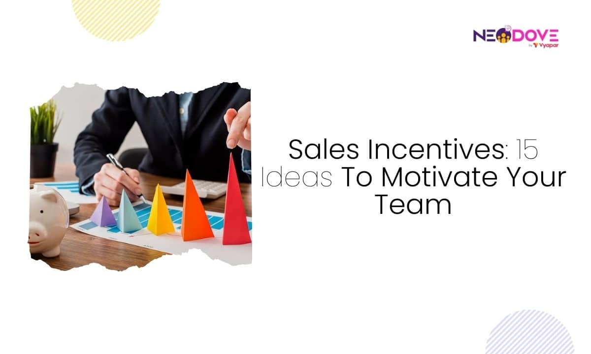 Sales Incentives_ 15 Ideas To Motivate Your Team - NeoDove