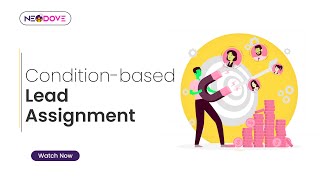 Enable Condition-based, Multilevel Lead Assignment
