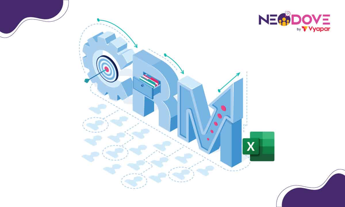 Top 10 Reasons You Should Use CRM Over Excel - NeoDove