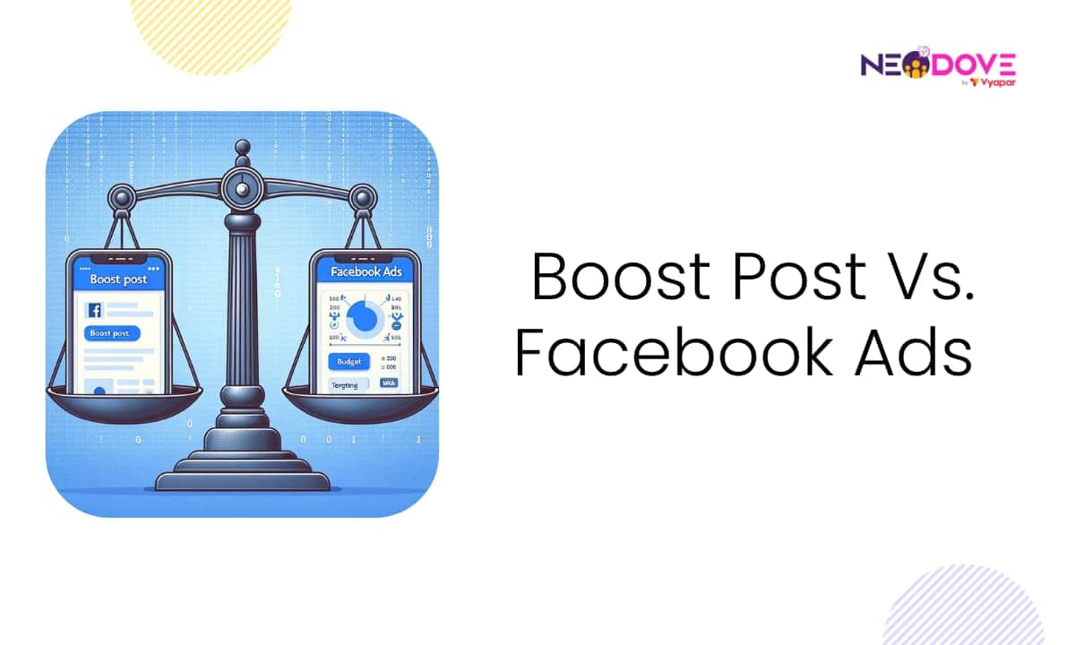 Boost Post Vs. Facebook Ads Whats the difference l NeoDove